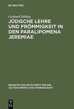 Fester Einband Jüdische Lehre und Frömmigkeit in den Paralipomena Jeremiae von Gerhard Delling