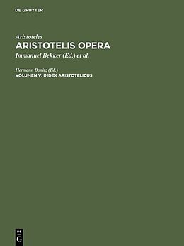Fester Einband Aristoteles: Aristotelis Opera / Index Aristotelicus von Aristoteles