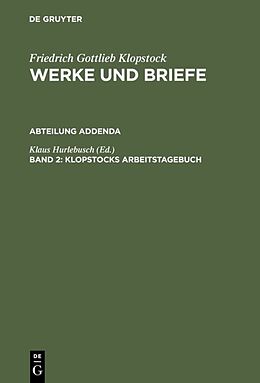 Leinen-Einband Friedrich Gottlieb Klopstock: Werke und Briefe. Abteilung Addenda / Klopstocks Arbeitstagebuch von 