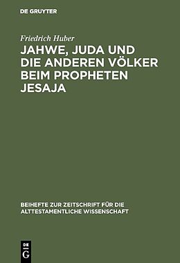 Fester Einband Jahwe, Juda und die anderen Völker beim Propheten Jesaja von Friedrich Huber