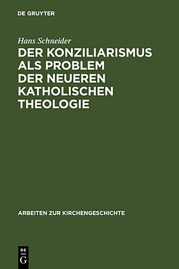 Fester Einband Der Konziliarismus als Problem der neueren katholischen Theologie von Hans Schneider