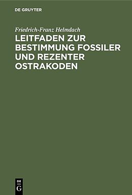 Fester Einband Leitfaden zur Bestimmung fossiler und rezenter Ostrakoden von Friedrich-Franz Helmdach
