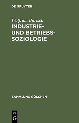 Fester Einband Industrie- und Betriebssoziologie von Wolfram Burisch