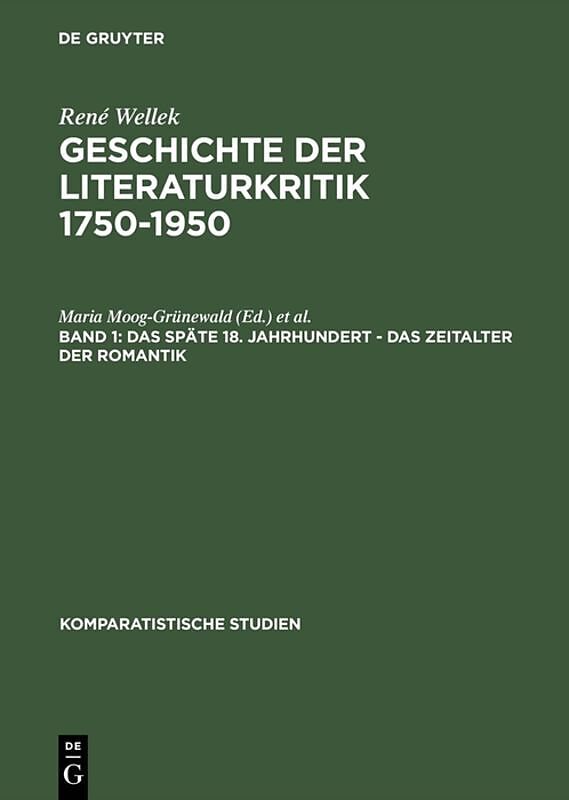 René Wellek: Geschichte der Literaturkritik 1750-1950 / Das späte 18. Jahrhundert, das Zeitalter der Romantik