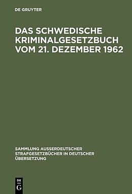 Fester Einband Das schwedische Kriminalgesetzbuch vom 21. Dezember 1962 von 