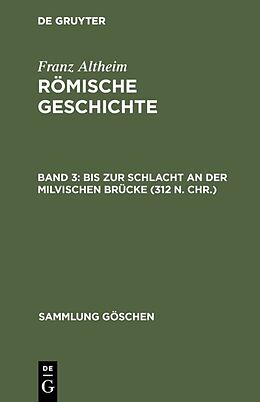 Fester Einband Franz Altheim: Römische Geschichte / Bis zur Schlacht an der Milvischen Brücke (312 n. Chr.) von Franz Altheim