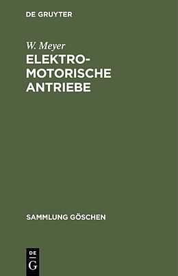Fester Einband Elektromotorische Antriebe von W. Meyer