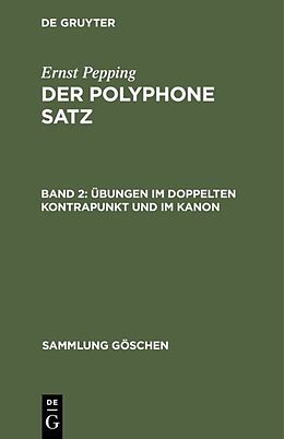 Fester Einband Ernst Pepping: Der polyphone Satz / Übungen im doppelten Kontrapunkt und im Kanon von Ernst Pepping