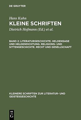 Fester Einband Hans Kuhn: Kleine Schriften / Literaturgeschichte. Heldensage und Heldendichtung. Religions- und Sittengeschichte. Recht und Gesellschaft von Hans Kuhn
