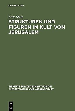 Fester Einband Strukturen und Figuren im Kult von Jerusalem von Fritz Stolz