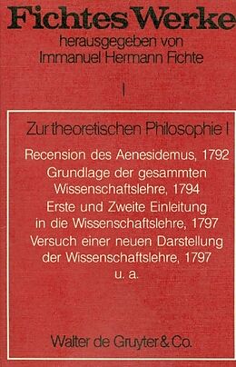 Fester Einband Johann G. Fichte: Werke / Zur theoretischen Philosophie I von Johann G. Fichte