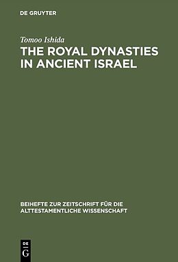 Fester Einband The Royal Dynasties in Ancient Israel von Tomoo Ishida