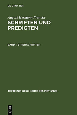Fester Einband August Hermann Francke: Schriften und Predigten / Streitschriften von August Hermann Francke
