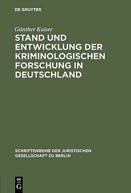 Fester Einband Stand und Entwicklung der kriminologischen Forschung in Deutschland von Günther Kaiser