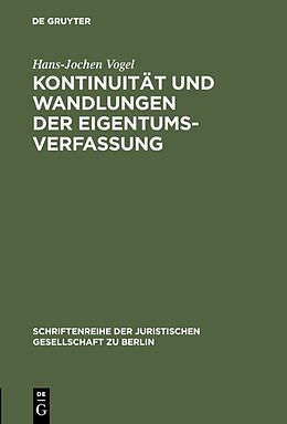 Fester Einband Kontinuität und Wandlungen der Eigentumsverfassung von Hans-Jochen Vogel