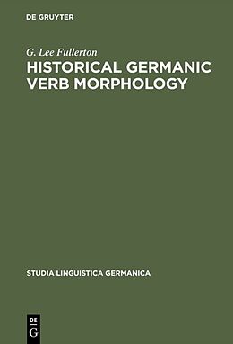 Fester Einband Historical Germanic Verb Morphology von G. Lee Fullerton
