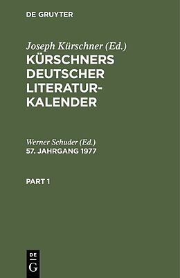 Fester Einband Kürschners Deutscher Literatur-Kalender auf das Jahr ... / Kürschners Deutscher Literatur-Kalender auf das Jahr .... 57. Jahrgang 1977 von 