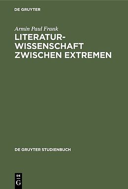 Fester Einband Literaturwissenschaft zwischen Extremen von Armin Paul Frank