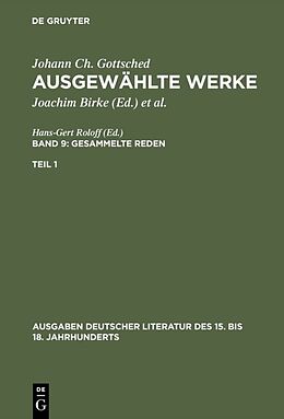 Fester Einband Johann Ch. Gottsched: Ausgewählte Werke. Gesammelte Reden / Gesammelte Reden. 1. Teil von Johann Christoph Gottsched