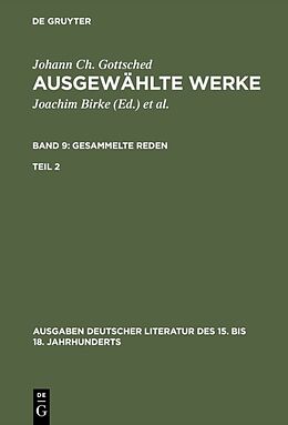 Fester Einband Johann Ch. Gottsched: Ausgewählte Werke. Gesammelte Reden / Gesammelte Reden. Zweiter Teil von Johann Christoph Gottsched