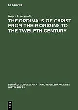 Fester Einband The Ordinals of Christ from their Origins to the Twelfth Century von Roger E. Reynolds