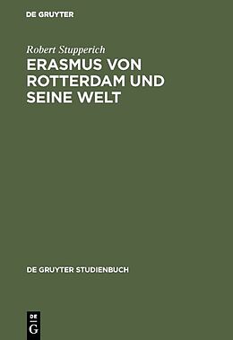 Fester Einband Erasmus von Rotterdam und seine Welt von Robert Stupperich