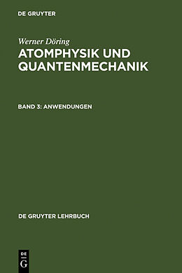 Fester Einband Werner Döring: Atomphysik und Quantenmechanik / Anwendungen von Werner Döring