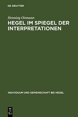 Fester Einband Henning Ottmann: Individuum und Gemeinschaft bei Hegel / Hegel im Spiegel der Interpretationen von Henning Ottmann