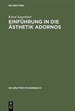 Fester Einband Einführung in die Ästhetik Adornos von Karol Sauerland