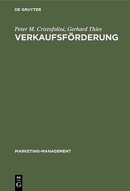 Fester Einband Verkaufsförderung von Peter M. Cristofolini, Gerhard Thies