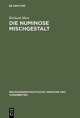 Fester Einband Die numinose Mischgestalt von Richard Merz