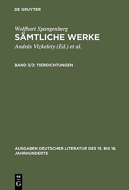 Fester Einband Wolfhart Spangenberg: Sämtliche Werke / Tierdichtungen von Wolfhart Spangenberg
