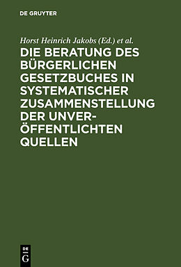 Fester Einband Die Beratung des Bürgerlichen Gesetzbuchs / Materialien zur Entstehungsgeschichte des BGB von Horst H. Jakobs, Werner Schubert