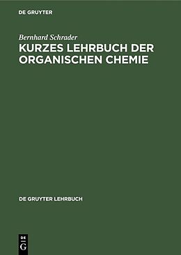 Fester Einband Kurzes Lehrbuch der organischen Chemie von Bernhard Schrader