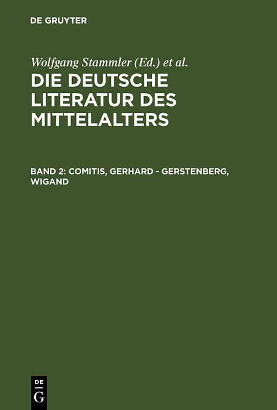 Die deutsche Literatur des Mittelalters / Comitis, Gerhard - Gerstenberg, Wigand