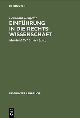 Fester Einband Einführung in die Rechtswissenschaft von Bernhard Rehfeldt