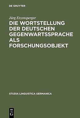 Fester Einband Die Wortstellung der deutschen Gegenwartssprache als Forschungsobjekt von Jürg Etzensperger