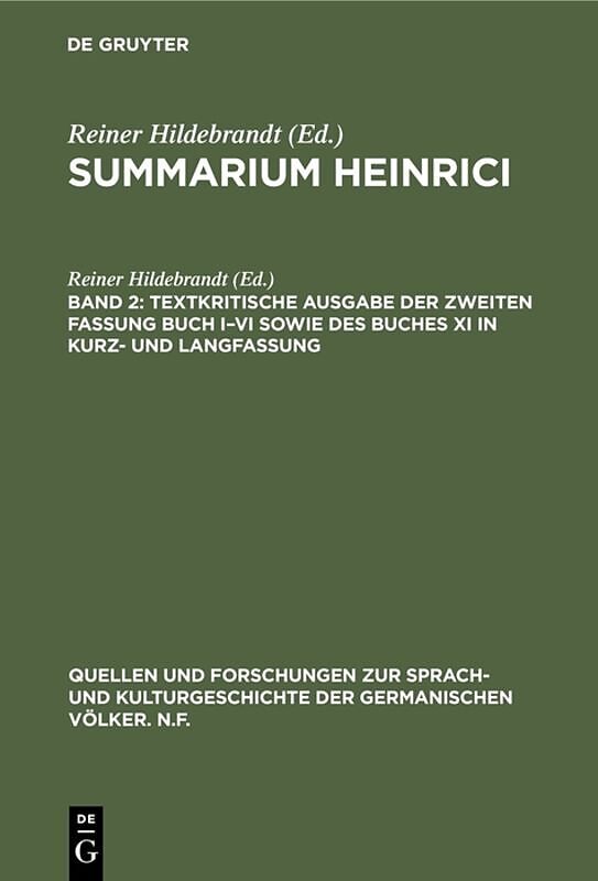 Summarium Heinrici / Textkritische Ausgabe der zweiten Fassung Buch IVI sowie des Buches XI in Kurz- und Langfassung