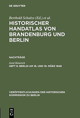 Fester Einband Historischer Handatlas von Brandenburg und Berlin. Nachträge / Berlin am 18. und 19. März 1848 von Gerd Heinrich