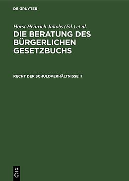 Fester Einband Die Beratung des Bürgerlichen Gesetzbuchs / Recht der Schuldverhältnisse II von Werner Schubert, Horst H. Jakobs