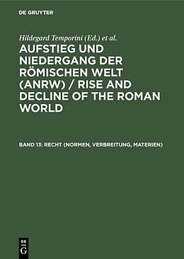 Fester Einband Aufstieg und Niedergang der römischen Welt (ANRW) / Rise and Decline... / Recht (Normen, Verbreitung, Materien) von 