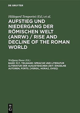 Fester Einband Aufstieg und Niedergang der römischen Welt (ANRW) / Rise and Decline... / Sprache und Literatur (Literatur der augusteischen Zeit: Einzelne Autoren, Forts. [Vergil, Horaz, Ovid]) von 