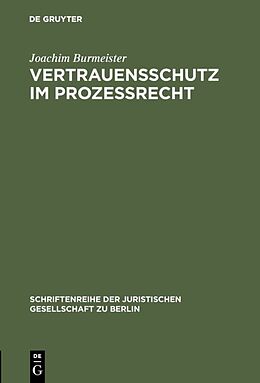 Fester Einband Vertrauensschutz im Prozeßrecht von Joachim Burmeister