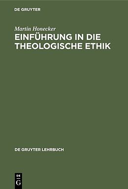 Fester Einband Einführung in die Theologische Ethik von Martin Honecker