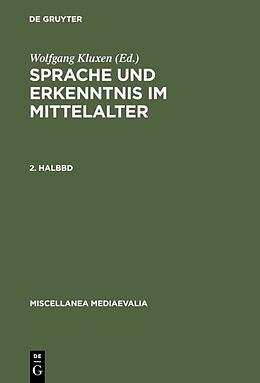 Fester Einband Sprache und Erkenntnis im Mittelalter / Sprache und Erkenntnis im Mittelalter. 2. Halbbd von 