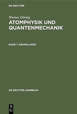 Fester Einband Werner Döring: Atomphysik und Quantenmechanik / Grundlagen von Werner Döring