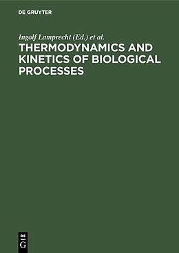 Fester Einband Thermodynamics and Kinetics of Biological Processes von 