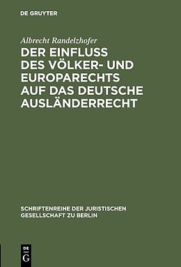Fester Einband Der Einfluß des Völker- und Europarechts auf das deutsche Ausländerrecht von Albrecht Randelzhofer