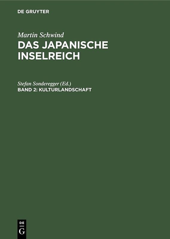 Martin Schwind: Das Japanische Inselreich / Kulturlandschaft