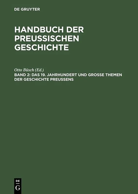 Handbuch der Preußischen Geschichte / Das 19. Jahrhundert und Große Themen der Geschichte Preußens